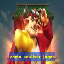 como analisar jogos de futebol para apostar